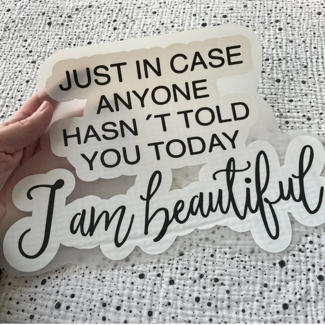 Bügelbild I am beautiful groß – Schriftzug „Just in case anyone hasn’t told you today: I am beautiful“