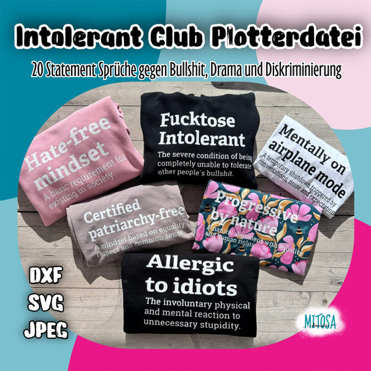 Intolerant Club Plotterdatei – Titelbild mit 20 Statement-Sprüchen gegen Bullshit, Drama und Diskriminierung, darunter Hate-free mindset, Fucktose Intolerant, Mentally on airplane mode, Certified patriarchy-free, Progressive by nature und Allergic to idiots, in DXF, SVG und JPEG
